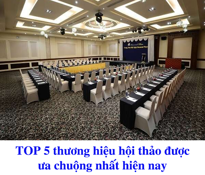 TOP 5 thương hiệu hội thảo được ưa chuộng nhất hiện nay